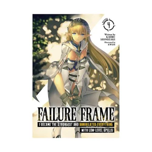 Failure Frame: I Became the Strongest and Annihilated Everything with Low-Level Spells (Light Novel) Volume 04