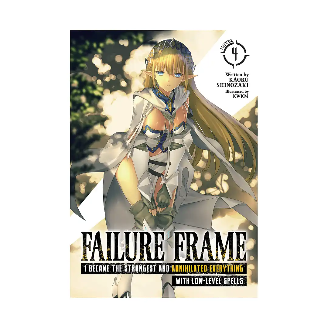 Failure Frame: I Became the Strongest and Annihilated Everything with Low-Level Spells (Light Novel) Volume 04