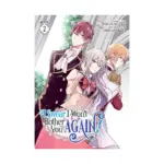 I Swear I Won't Bother You Again! (Light Novel) Volume 02