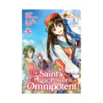 The Saint's Magic Power Is Omnipotent (Light Novel) Volume 05