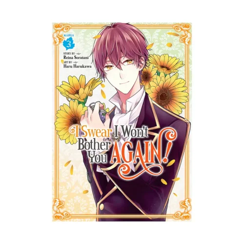 I Swear I Won't Bother You Again! (Manga) Volume 03
