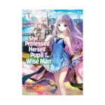 She Professed Herself Pupil of the Wise Man (Light Novel) Volume 01