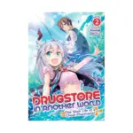 Drugstore in Another World: The Slow Life of a Cheat Pharmacist (Light Novel) Volume 02