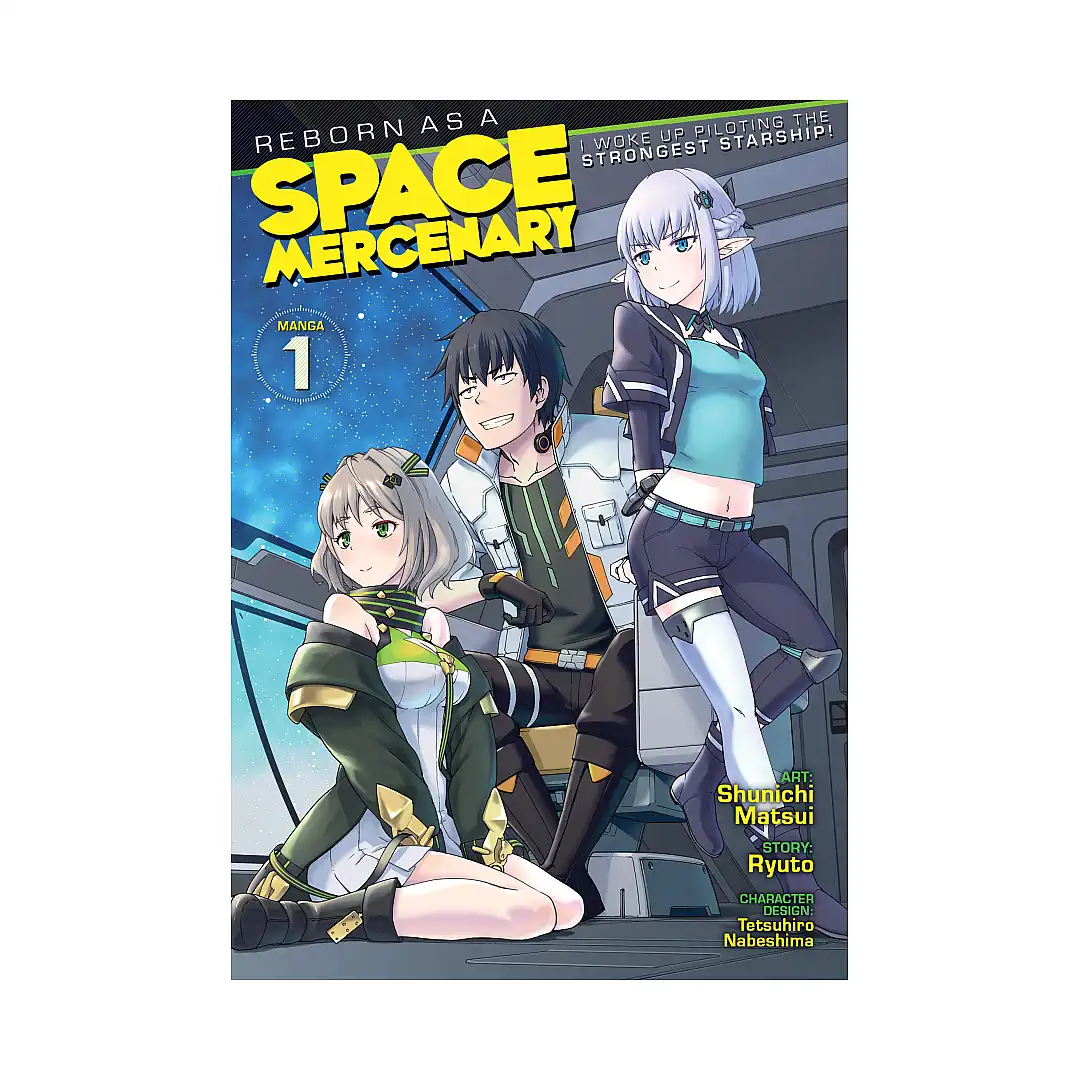 Reborn as a Space Mercenary: I Woke Up Piloting the Strongest Starship! (Manga) Volume 01