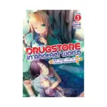 Drugstore in Another World: The Slow Life of a Cheat Pharmacist (Light Novel) Volume 03