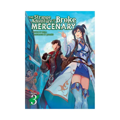 The Strange Adventure of a Broke Mercenary (Light Novel) Volume 03