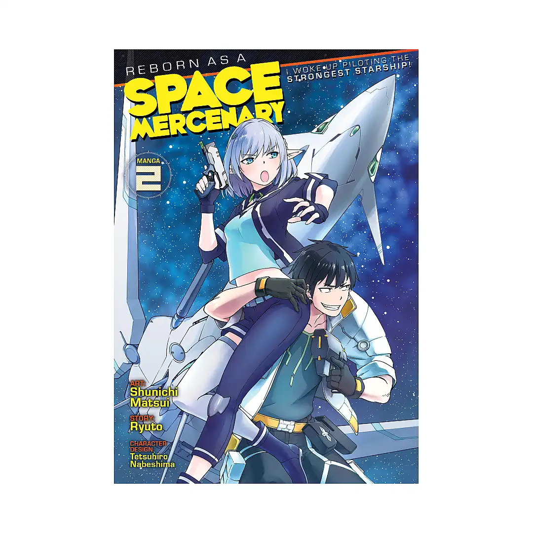 Reborn as a Space Mercenary: I Woke Up Piloting the Strongest Starship! (Manga) Volume 02