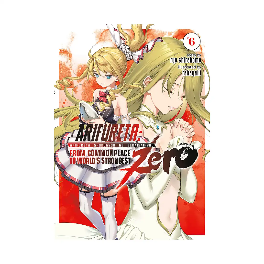 Arifureta: From Commonplace to World's Strongest Zero (Light Novel) Volume 06