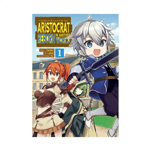 Chronicles of an Aristocrat Reborn in Another World (Manga) Volume 01