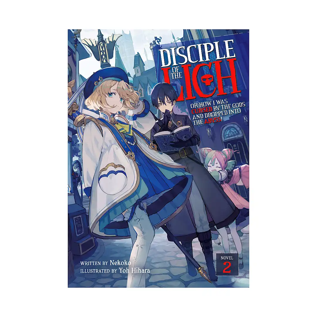 Disciple of the Lich: Or How I Was Cursed by the Gods and Dropped Into the Abyss! (Light Novel) Volume 02