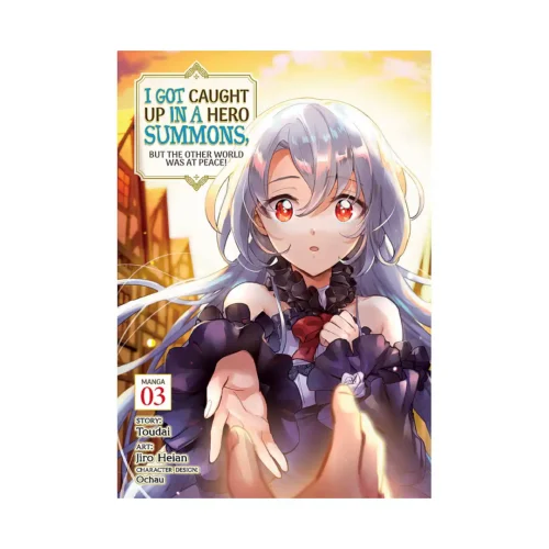 I Got Caught Up in a Hero Summons, But the Other World Was at Peace! (Manga) Volume 03