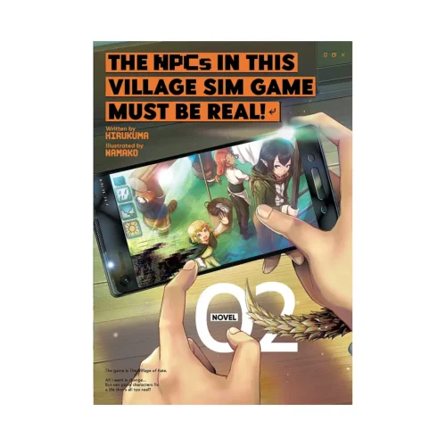 The NPCs in this Village Sim Game Must Be Real! (Light Novel) Volume 02