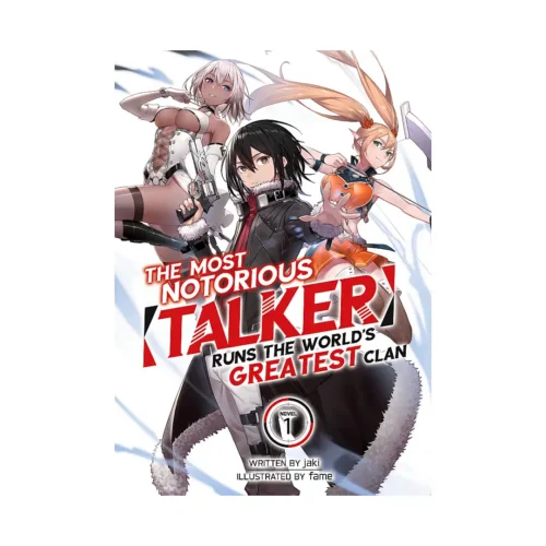The Most Notorious "Talker" Runs the World's Greatest Clan (Light Novel) Volume 01
