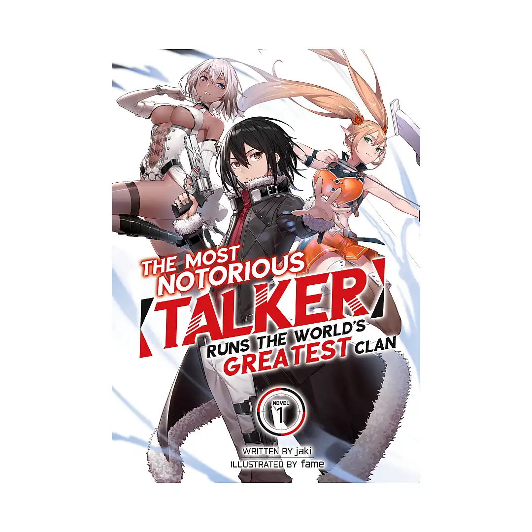 The Most Notorious "Talker" Runs the World's Greatest Clan (Light Novel) Volume 01