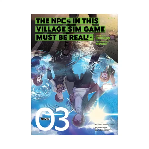 The NPCs in this Village Sim Game Must Be Real! (Light Novel) Volume 03