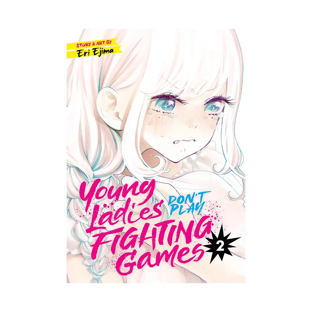 Young Ladies Don't Play Fighting Games (Manga) Volume 02