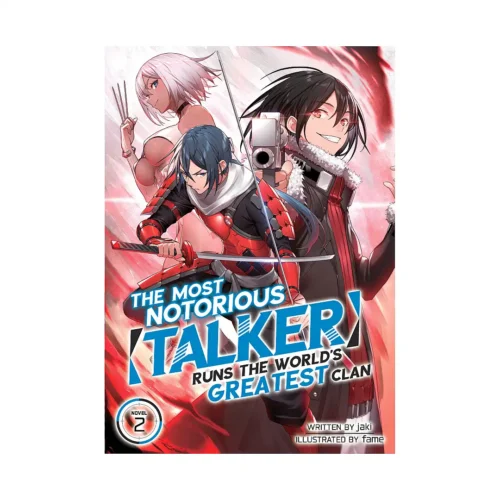 The Most Notorious "Talker" Runs the World's Greatest Clan (Light Novel) Volume 02