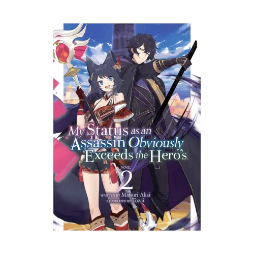 My Status as an Assassin Obviously Exceeds the Hero's (Light Novel) Volume 02