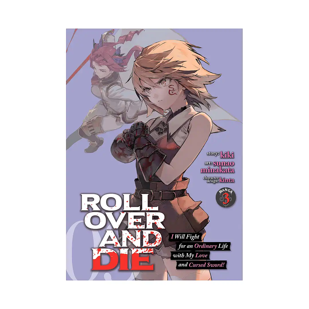 Roll Over and Die: I Will Fight for an Ordinary Life with My Love and Cursed Sword! (Manga) Volume 03