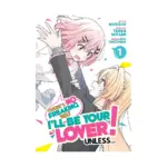 There's No Freaking Way I'll Be Your Lover! Unless... (Manga) Volume 01