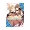 I'll Never Be Your Crown Princess! (Manga) Volume 03