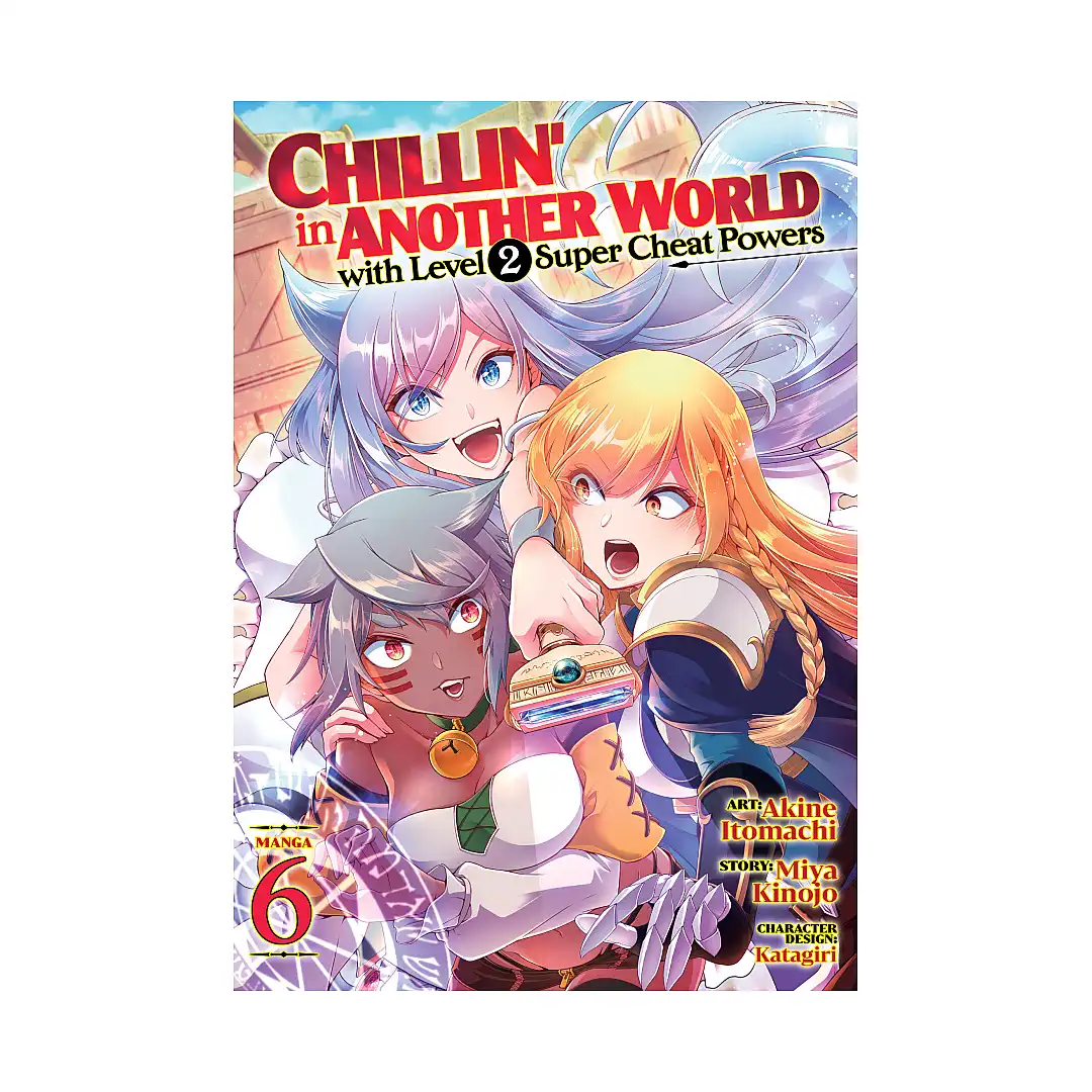 Chillin' in Another World with Level 2 Super Cheat Powers (Manga) Volume 06