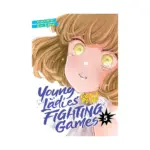 Young Ladies Don't Play Fighting Games (Manga) Volume 05