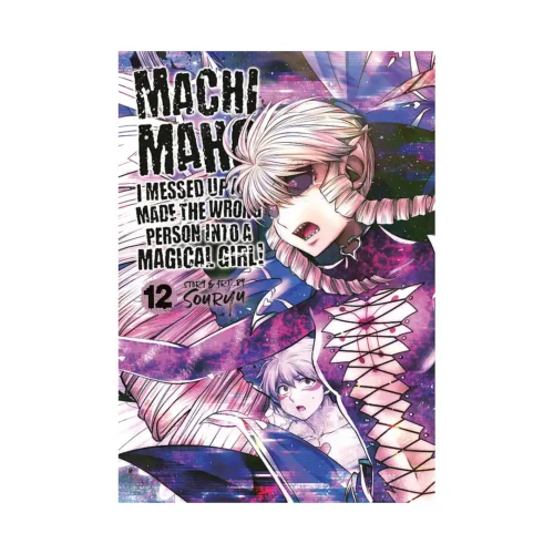Machimaho: I Messed Up and Made the Wrong Person Into a Magical Girl! (Manga) Volume 12
