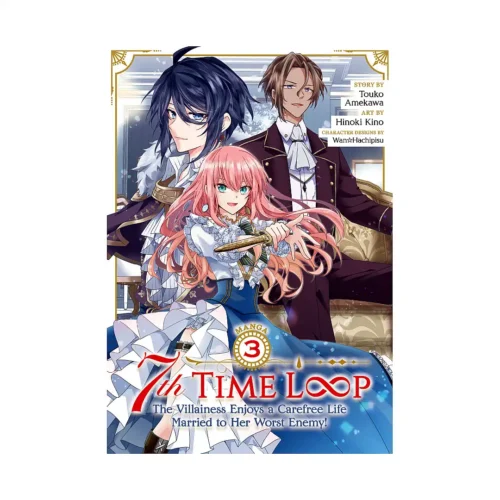 7th Time Loop: The Villainess Enjoys a Carefree Life Married to Her Worst Enemy! (Manga) Volume 03