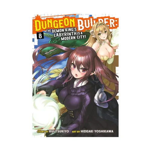 Dungeon Builder: The Demon King's Labyrinth Is a Modern City! (Manga) Volume 08