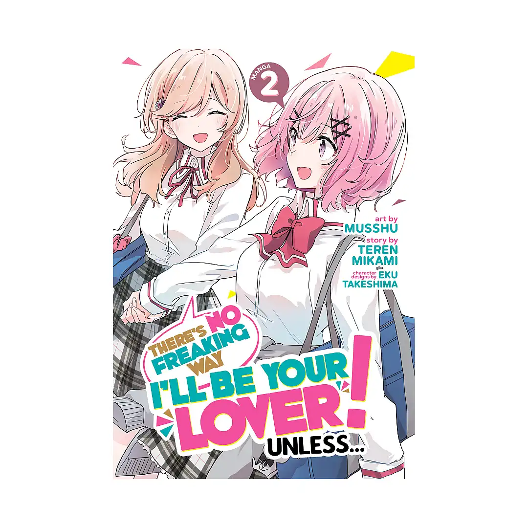 There's No Freaking Way I'll Be Your Lover! Unless... (Manga) Volume 02