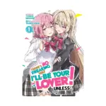There's No Freaking Way I'll Be Your Lover! Unless... (Light Novel) Volume 01