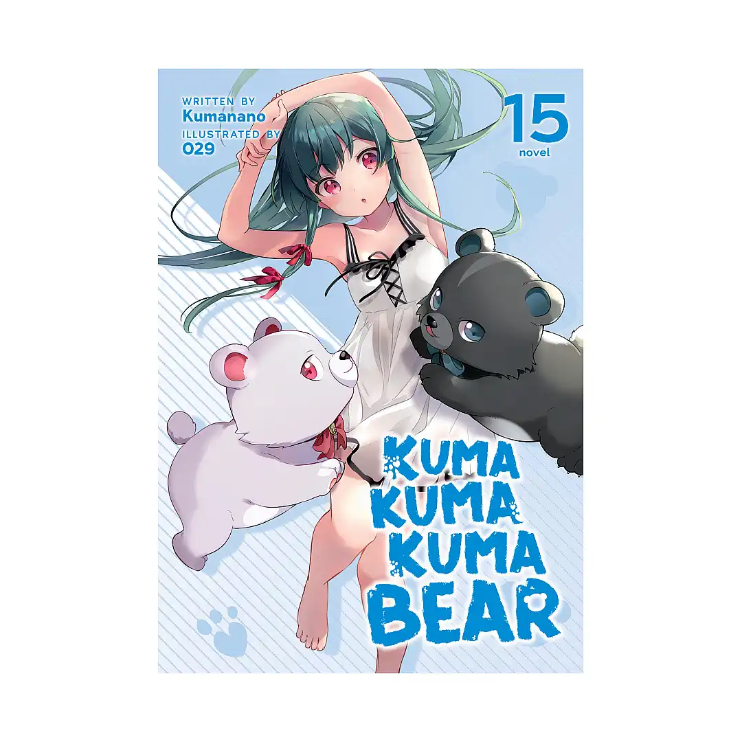 Kuma Kuma Kuma Bear (Light Novel) Volume 15