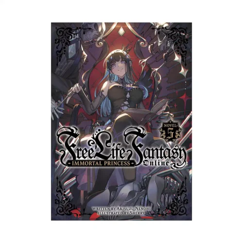 Free Life Fantasy Online: Immortal Princess (Light Novel) Volume 05