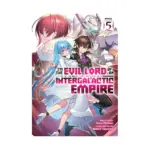 I'm the Evil Lord of an Intergalactic Empire! (Light Novel) Volume 05