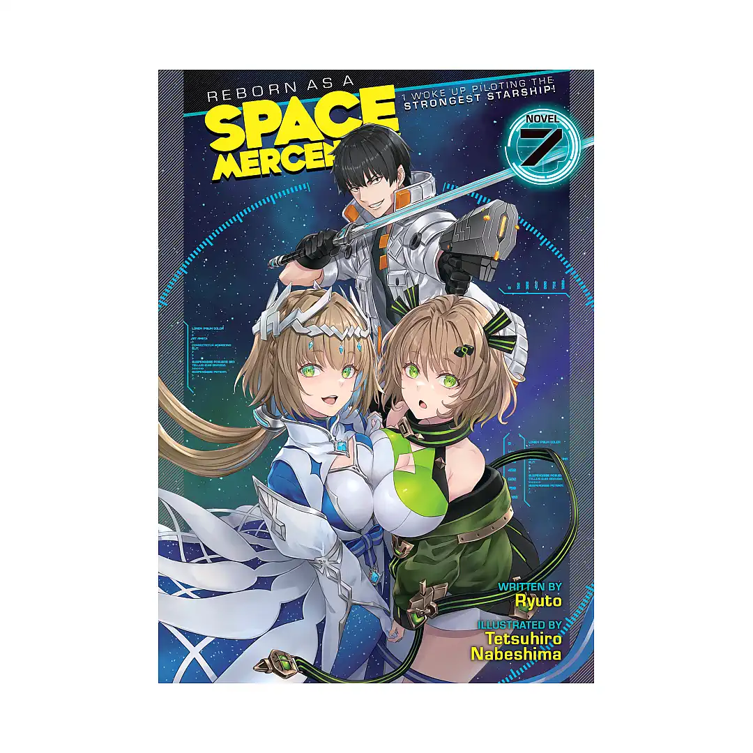 Reborn as a Space Mercenary: I Woke Up Piloting the Strongest Starship! (Light Novel) Volume 07