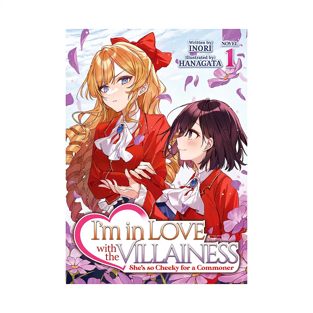 I'm in Love with the Villainess: She's So Cheeky for a Commoner (Light Novel) Volume 01