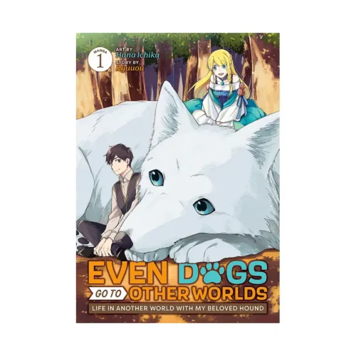 Even Dogs Go to Other Worlds: Life in Another World with My Beloved Hound (Manga) Volume 01