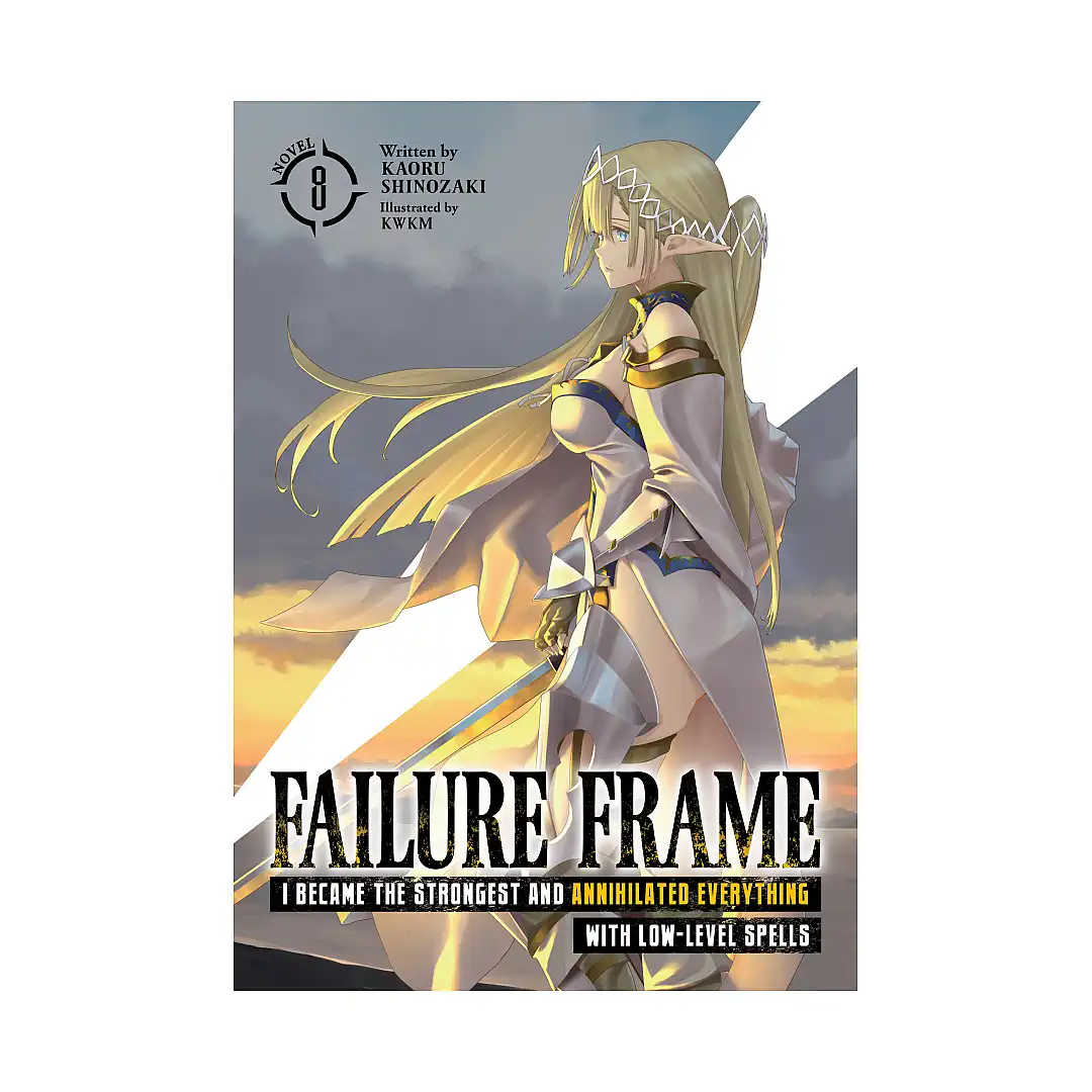 Failure Frame: I Became the Strongest and Annihilated Everything with Low-Level Spells (Light Novel) Volume 08