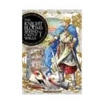 The Knight Blooms Behind Castle Walls (Manga) Volume 03