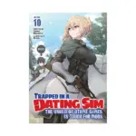 Trapped in a Dating Sim: The World of Otome Games is Tough for Mobs (Light Novel) Volume 10