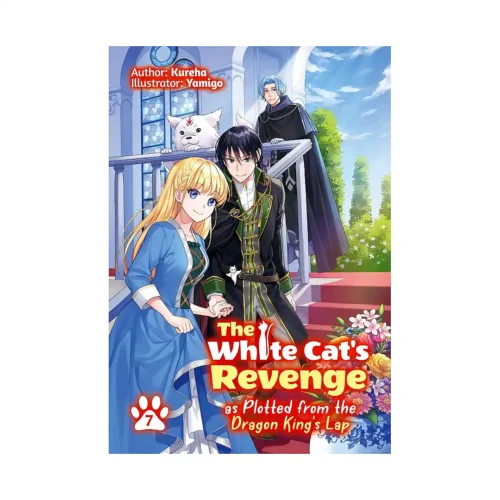 The White Cat's Revenge as Plotted from the Dragon King's Lap (Light Novel) Volume 07
