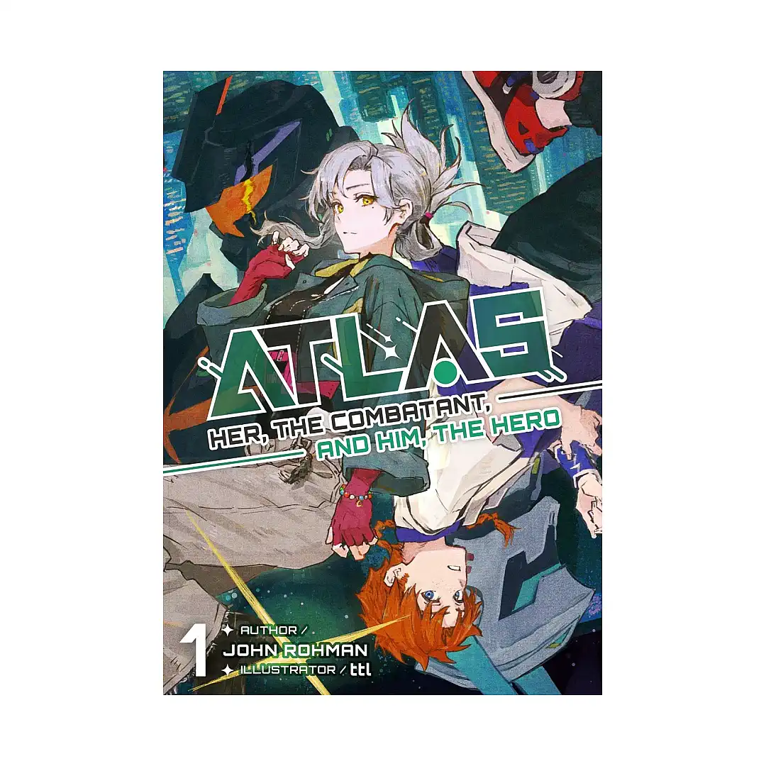 ATLAS: Her, the Combatant, and Him, the Hero (Light Novel) Volume 01