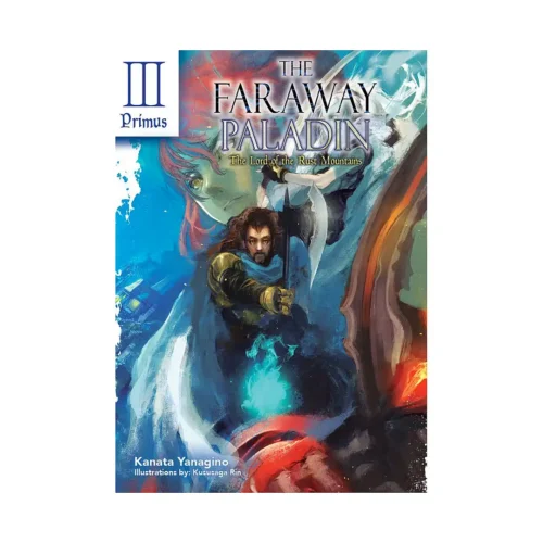 The Faraway Paladin: The Lord of the Rust Mountains: Primus (Light Novel)