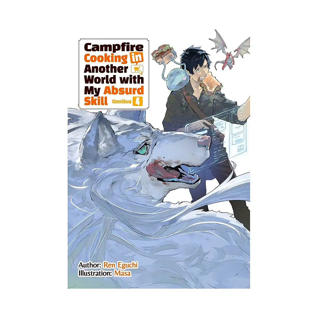 Campfire Cooking in Another World with My Absurd Skill 2-In-1 Omnibus Edition [07-08] (Light Novel) Volume 04