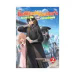 The Brilliant Healer's New Life in the Shadows (Light Novel) Volume 02