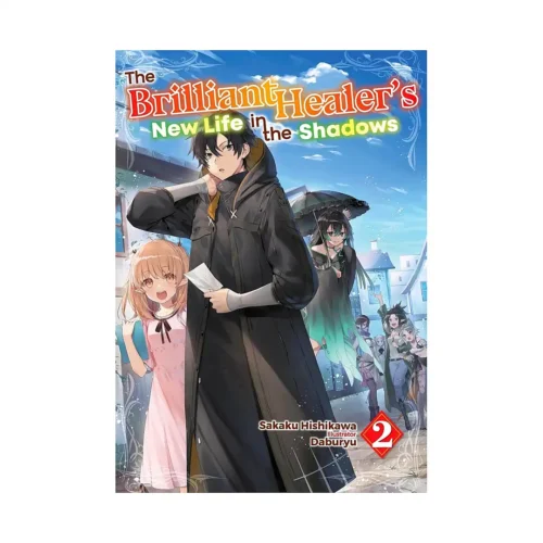 9781718332713 The Brilliant Healer's New Life in the Shadows (Light Novel) Volume 02