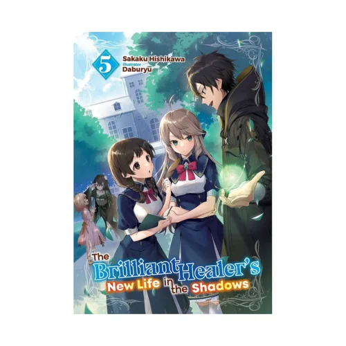 9781718332744 The Brilliant Healer's New Life in the Shadows (Light Novel) Volume 05