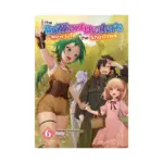 The Brilliant Healer's New Life in the Shadows (Light Novel) Volume 06