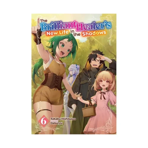 9781718332751 The Brilliant Healer's New Life in the Shadows (Light Novel) Volume 06